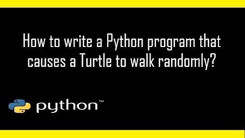 How to write a Python program that causes a turtle to walk  randomly?
