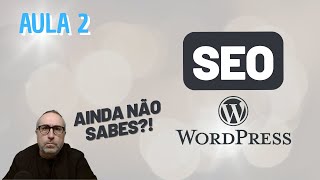SEO para WORDPRESS - como criar um site Otimizado do Zero | Aula 2
