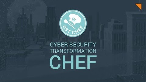 Cyber Security Transformation Chef CSTC