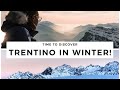 TRENTINO IN WINTER - Italian Dolomites Winter Travel Guide