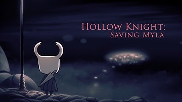 Hollow Knight - Saving Myla
