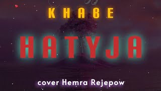 KhaBe - Hatyja (cover Hemra Rejepov)