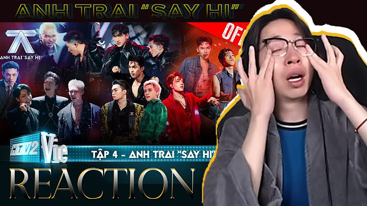Anh Trai Say Hi - Tập 4 | ViruSs Reaction !
