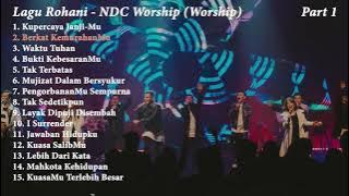 Playlist Lagu Rohani Terbaru 2021 - NDC Worship Full (Part 1)