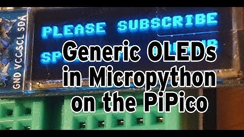 Using a Generic OLED I2C display with Micropython on a PiPico and adding driver modules to the Pico