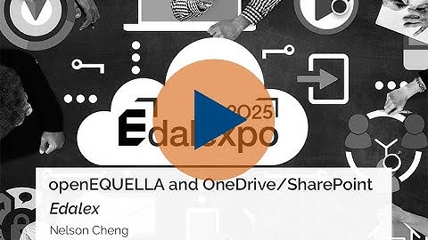 openEQUELLA and OneDrive / SharePoint - Edalexpo 2025