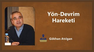 Yön-Devrim Hareketi - Konuk Gökhan Atılgan