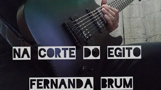 Fernanda Brum - Na corte do Egito  Guitarra Cover