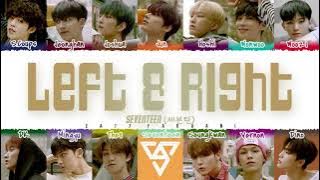 SEVENTEEN (세븐틴) - 'Left & Right' Lyrics [Color Coded_Han_Rom_Eng]