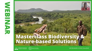 Online Masterclass Biodiversity & Nature-based Solutions a WUR student challenges webinar 1/3