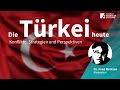 Die Türkei heute: Konflikte, Strategien und Perspektiven