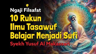 Ngaji Filsafat: 10 Rukun Tasawuf - Belajar Jadi Sufi - Syaikh Yusuf Al Makassari | Dr Fahruddin Faiz