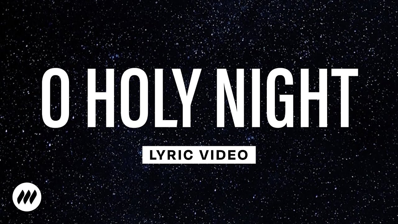 O Holy Night Printable Lyrics, Origins, and Video