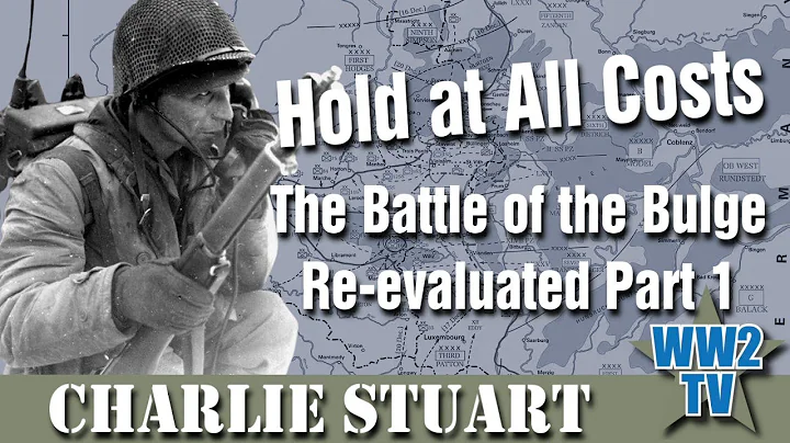Hold at all Costs: The Battle of the Bulge Re-evaluated Part 1
