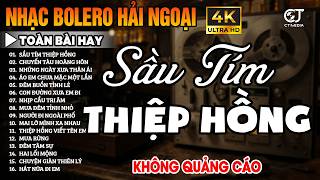 Ca Nhạc Trữ Tình Bolero KHÔNG QUẢNG CÁO Tuyển Chọn Hay Nhất - LK Nhạc Vàng Hải Ngoại Dễ Nghe Dễ Ngủ