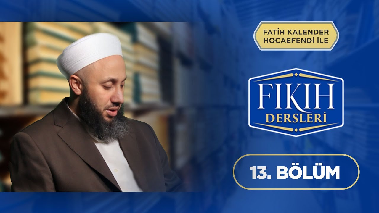 Fatih KALENDER Hocaefendi İle Fıkıh Dersleri 13.Bölüm Lâlegül TV