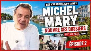 Même En Vacances, Michel Mary Replonge Dans Ses Grandes Affaires Épisode 2