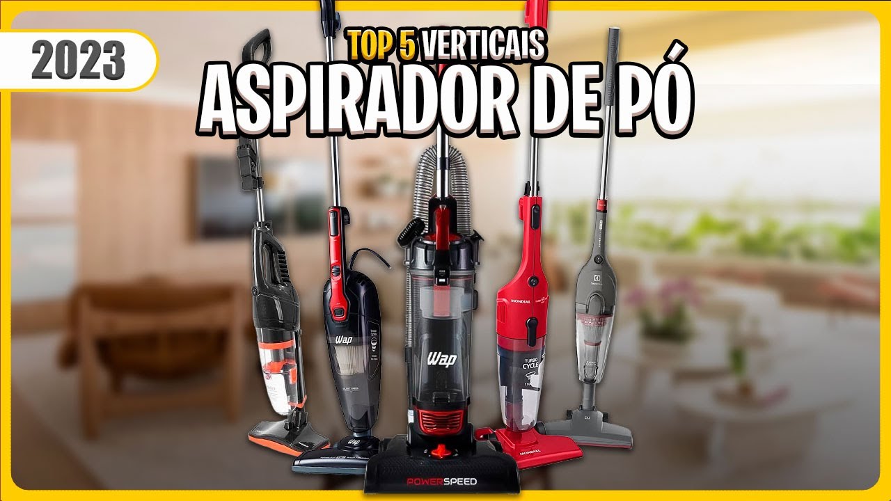[ATUALIZADO] Qual Melhor ASPIRADOR DE PÓ VERTICAL em 2023? Opções Custo ...