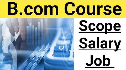 B.Com Course Details in Hindi || Bcom after Job Career Scope Salary