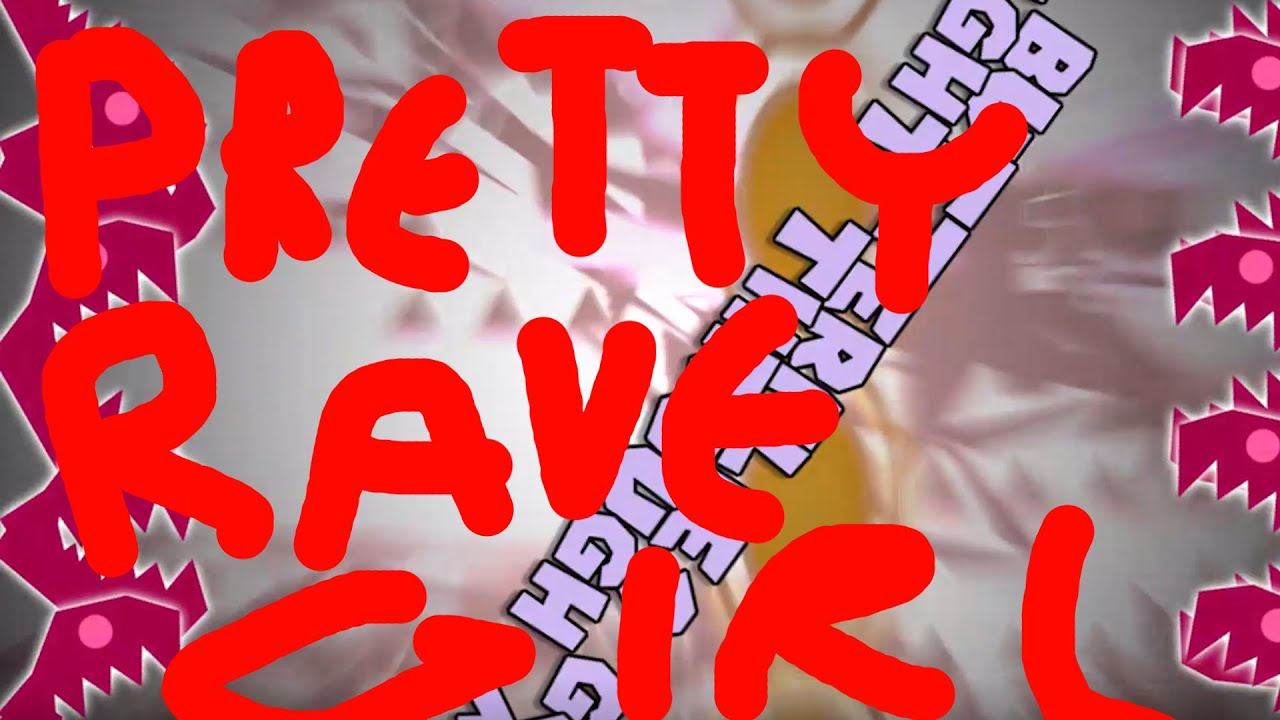 PRETTY RAVE GIRL BY ANGELEFFECT LEL - YouTube