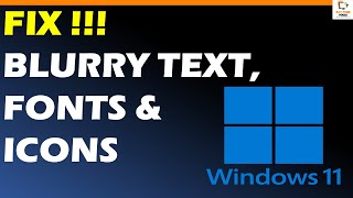 fix blurry text and fonts in windows 11