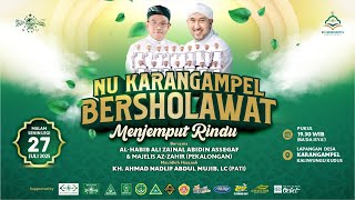 LIVE ::: NU KARANGAMPEL BERSHOLAWAT ::: BERSAMA HABIB ALI ZAINAL ABIDIN ASSEGAF & MAJELIS AZZAHIR