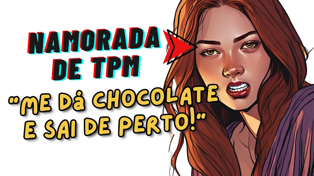 Asmr Namorada de TPM Brava e Carente