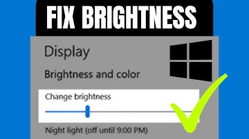How To Fix Screen Brightness Won