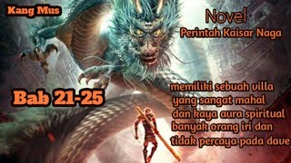 Perintah Kaisar Naga | Dave Chen | Bab 21-25