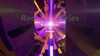 Dive into the urban groove with 'Rooftop Diaries' by Ambulo. 🌆