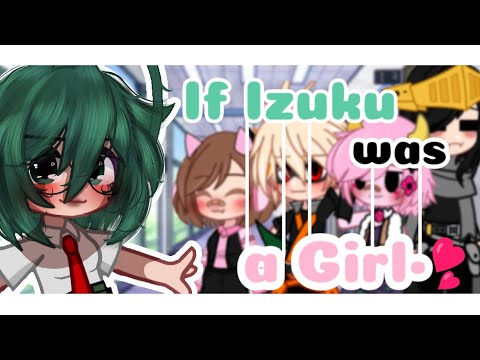 • If Izuku was a girl •  Fem, Izuku AU   🧡BakuDeku💚 Mha/Bnha Gacha redux