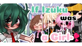 • If Izuku was a girl •  Fem, Izuku AU   🧡BakuDeku💚 Mha/Bnha Gacha redux