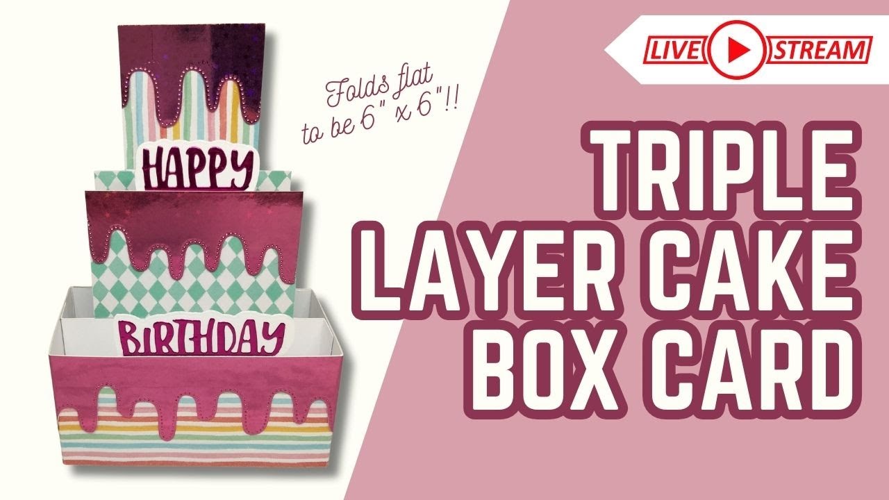 🔴 6" x 6" Triple Layer Cake Box Card | Livestream