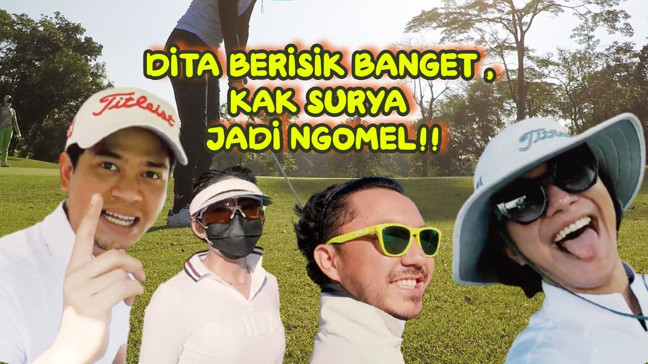 DITA BERISIK BANGET,  KAK SURYA JADI NGOMEL BESAR !! GOLF APA INI..