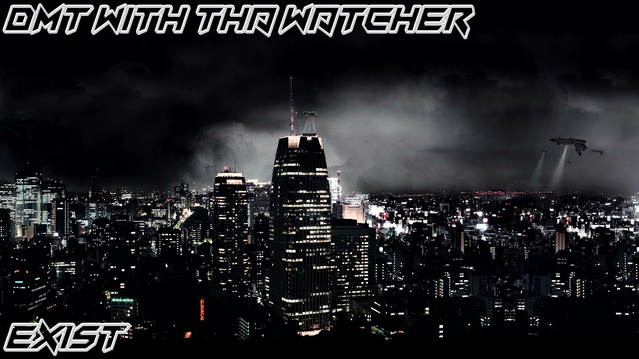 DMT With Tha Watcher - Exist