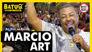 Marcio Art Ao Vivo na Casa BatuQ - Bloco 2