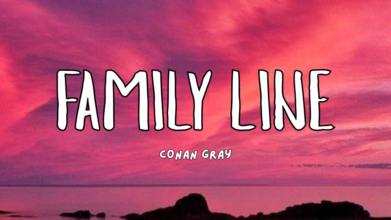 Family Line - Conan Gray | lyrics - YouTube