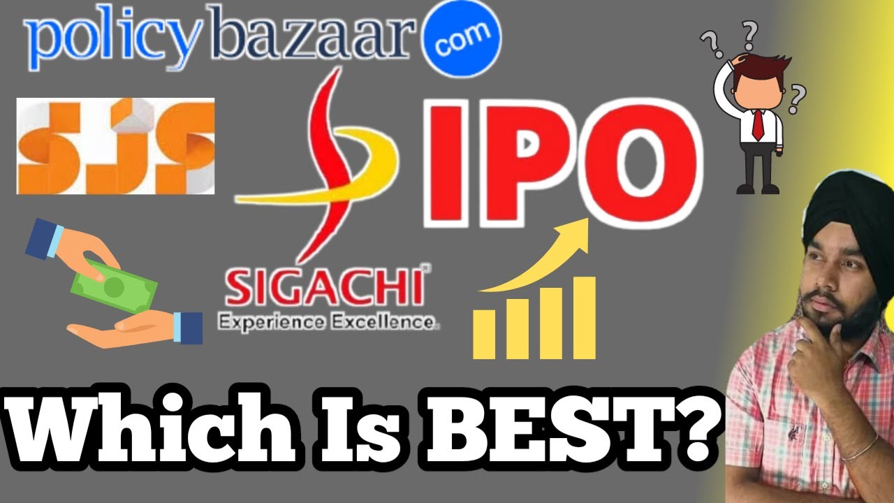 POLICY BAZAAR vs SIGACHI INDUSTRIES vs SJS ENTERPRISES IPO | WHICH IS BEST? | IPOs REVIEW