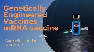 Genetically engineering vaccines to fight COVID19 - the mRNA vaccine