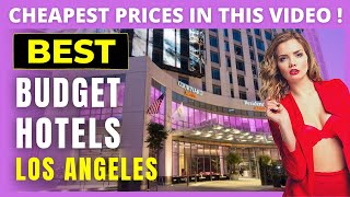 Best Budget Hotels in LOS ANGELES | We GUARANTEE you will find the best hotel to stay !!!