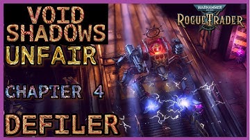 WH40K: Rogue Trader - Void Shadows DLC - Incongruous Defiler Boss Fight - Unfair - Chapter 4