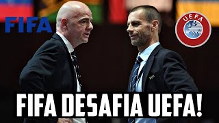 Presidente da FIFA faz DESAFIO para UEFA! Vem mais TRETA POR AÍ?