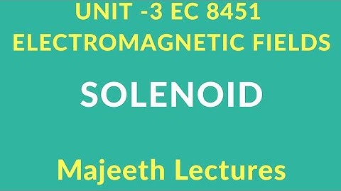 EC 8451 ELECTROMAGNETIC FIELDS-SOLENOID