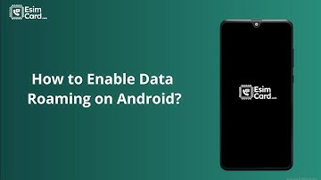 How to Enable Data Roaming on Android | eSIMCard