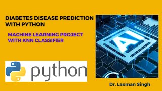 Lec 6 (Part 2)# Project on Diabetes disease prediction using Machine learning with Python | KNN