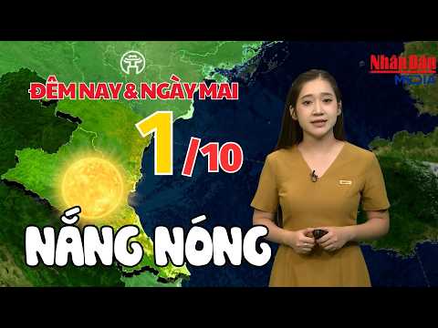 Latest weather forecast for today 10/1 | Latest day and night weather forecast | Nhan Dan Newspaper