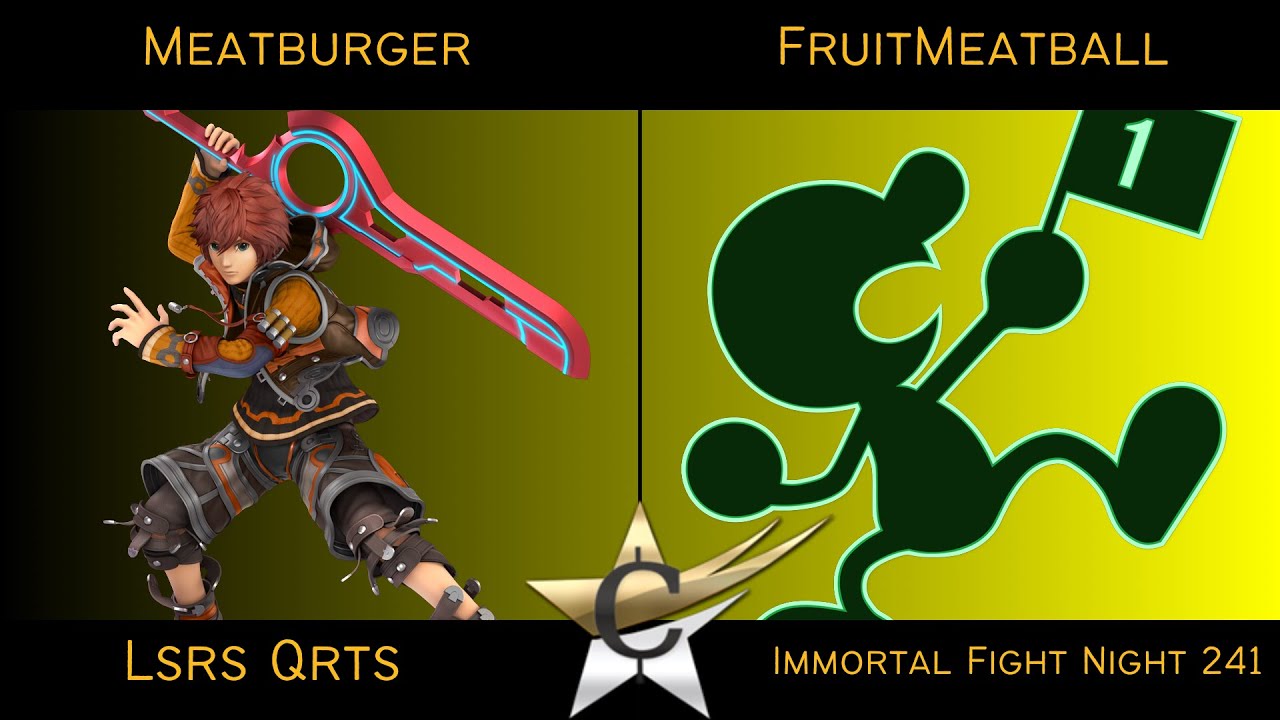 Immortal Fight Night 241 Lsrs Qrts - Meatburger (Shulk) Vs FruitMeatball (Mr Game and Watch) - SSBU