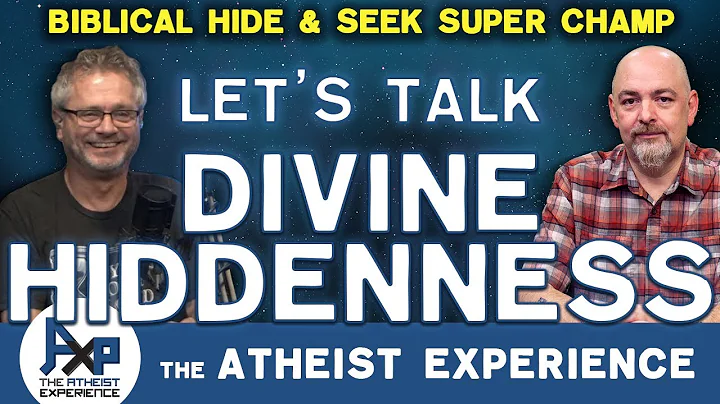 Argument For Divine Hiddenness | GB-CA |  Atheist Experience 25.43