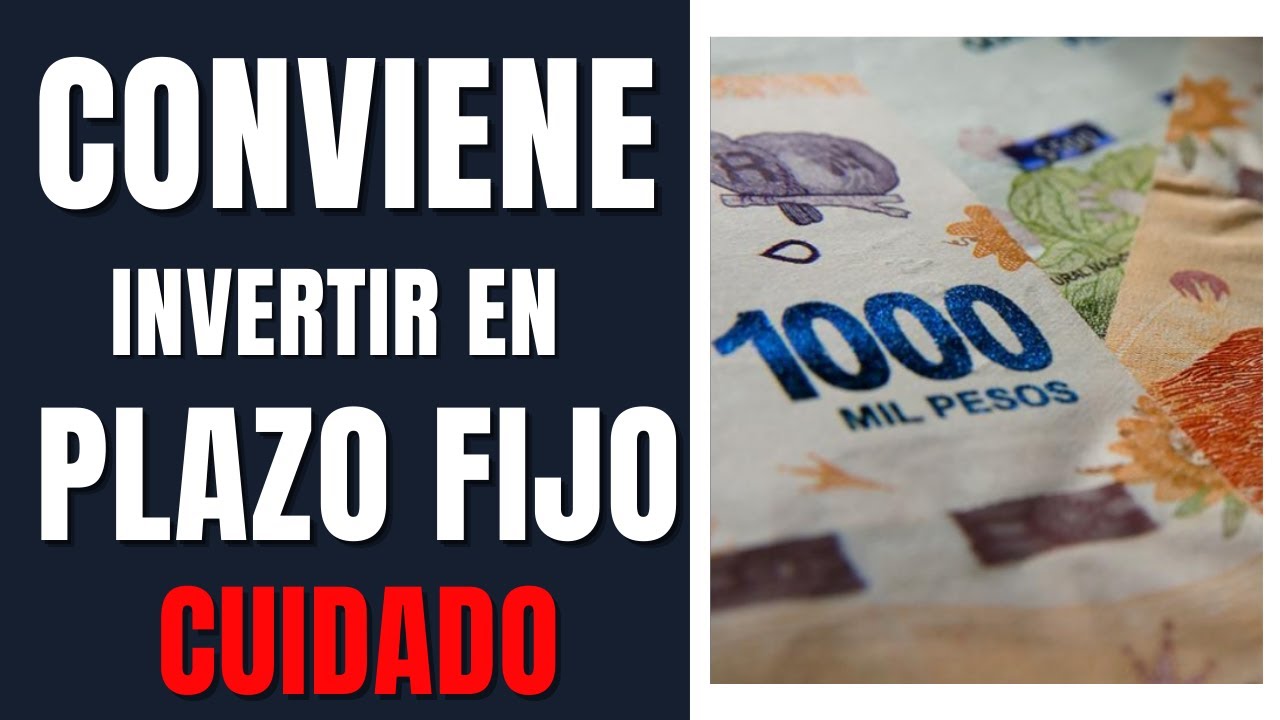 Conviene Invertir en PLAZO FIJO al 154% 🛑 Riesgos Actuales - YouTube