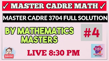 #4|| MASTER CADRE MATHS || MASTER CADRE 3704 FULL SOLUTION || #mathematicsmasters #mastercadremaths